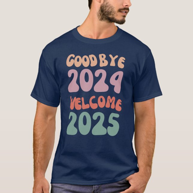 Camiseta Adiós 2024 Bienvenida 2025 Feliz Año Nuevo (Anverso)