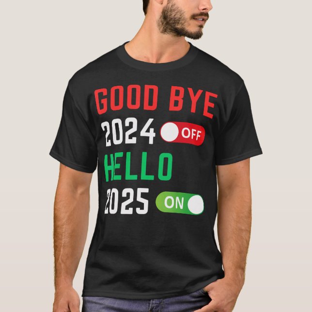 Camiseta Adiós 2024 Hola 2025 Feliz Año Nuevo 2025 Fiesta (Anverso)