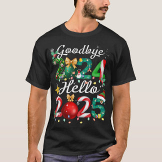 Camiseta Adiós 2024 Hola 2025 Feliz Navidad Feliz nuevo