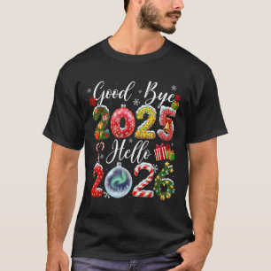 Camiseta Adiós 2025 Hola 2026 Feliz Navidad Feliz Año