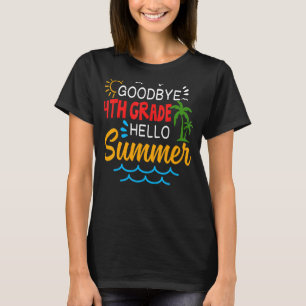 Camiseta Adiós 4º grado Hola verano cuarto grado Gradua