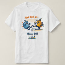 Adiós 49 – Hola 50 Camiseta Unisex
