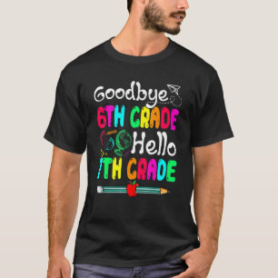 Camiseta Adiós 6to Grado Hola Séptimo Grado Escuela Bonita