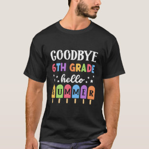 Camiseta Adiós 6to Grado Hola Verano Último Día De Escuela 