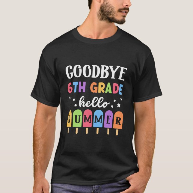 Camiseta Adiós 6to Grado Hola Verano Último Día De Escuela  (Anverso)