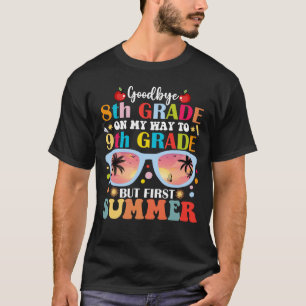 Camiseta Adiós 8° grado Hola 9° pero primer verano