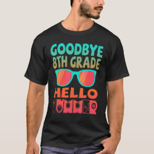 Camiseta Adiós 8° grado Hola gafas de sol de verano el día