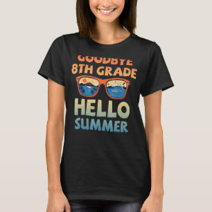 Camiseta Adiós 8° grado Hola gafas de sol de verano el día