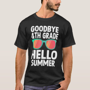 Camiseta Adiós a 4º Grado Hola Summer El Último Día De La E
