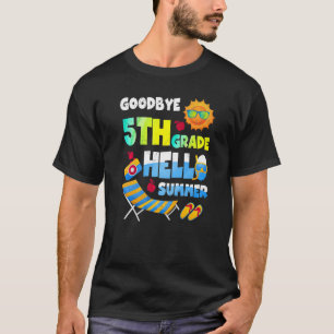 Camiseta Adiós a 5º Grado Hola verano el último día de clas