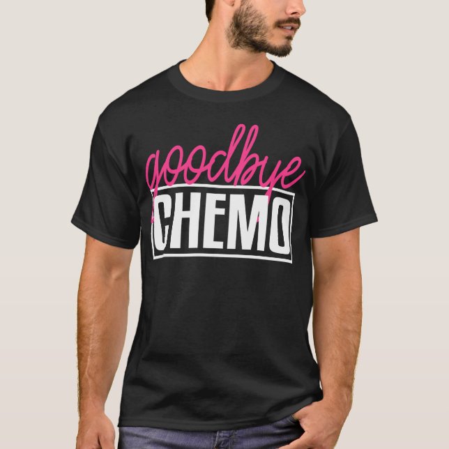 Camiseta Adiós a Chemo, vete bien a la quimioterapia (Anverso)