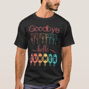 Camiseta Adiós a tercer grado Hola verano el último día de 