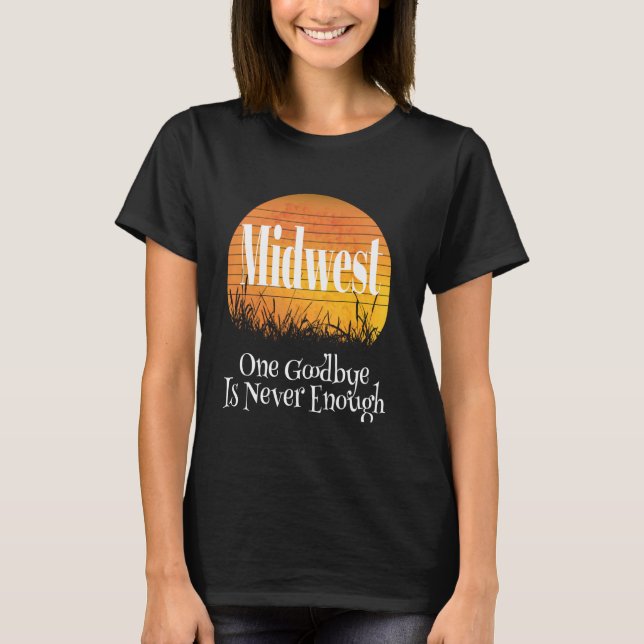 Camiseta Adiós, adiós, adiós, adiós, nunca fue suficiente (Anverso)