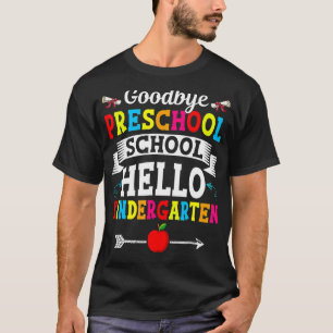 Camiseta Adiós al preescolar Hola Día del Divertido de los 