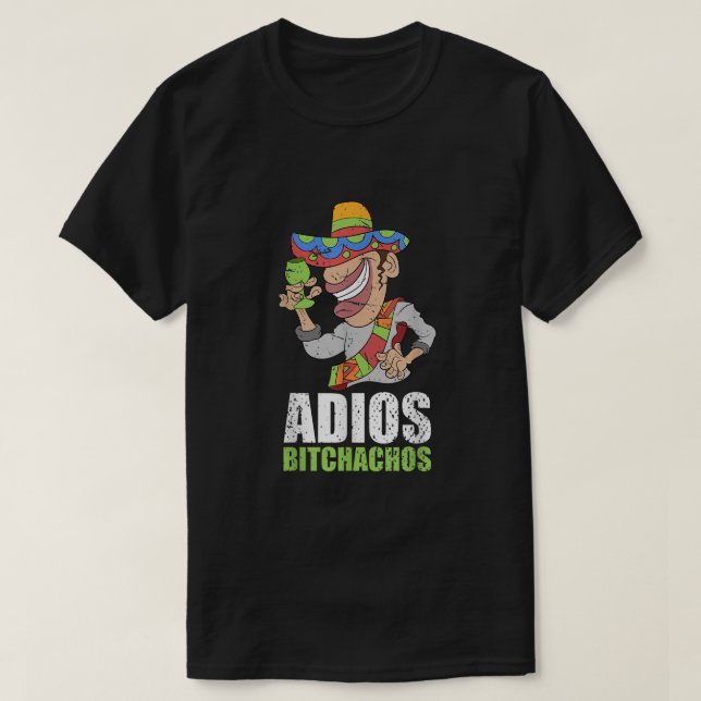 Camiseta Adiós Bitchachos Mexicanos Fiesta Sombrero Cin Fun (Diseño del anverso)