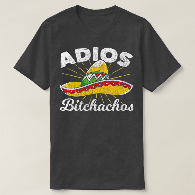 Camiseta Adiós Bitchachos Sombrero Fiesta México Funny Cinc (Diseño del anverso)