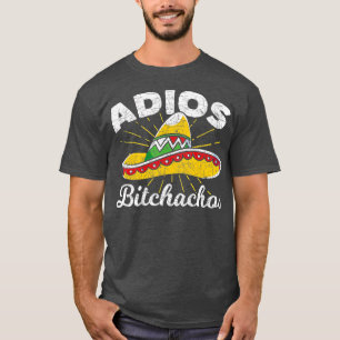 Camiseta Adiós Bitchachos Sombrero Fiesta México Funny Cinc