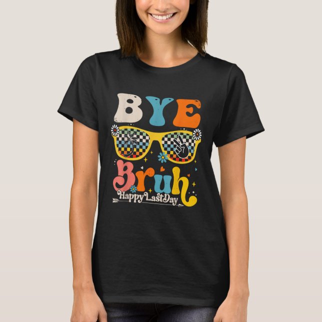 Camiseta Adiós Bruh Feliz El Último Día Del Estudiante De L (Anverso)