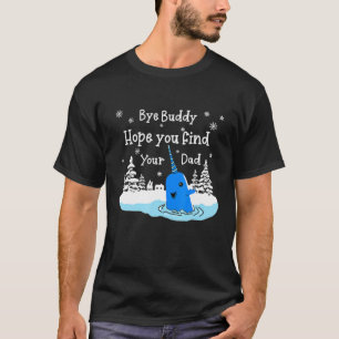 Camiseta Adiós, Buddy, Espero Que Encuentren A Tu Padre Nav