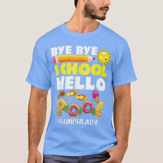 Camiseta Adios Colegio Hola Almuerzo de Piscina Dama Último