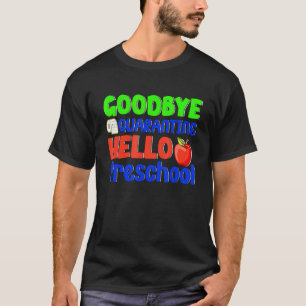 Camiseta Adiós Cuarentena Hola niños de preescolar de vuelt