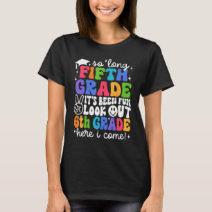 Camiseta Adiós de 5º grado Mira de 6º grado aquí regreso