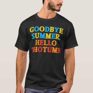 Camiseta Adios de otoño verano hola otoño