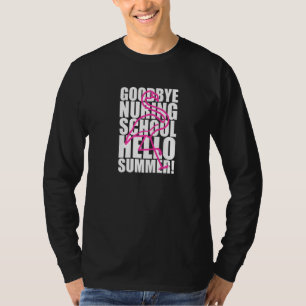 Camiseta Adiós escuela de Enfermería Hola verano Feliz cort