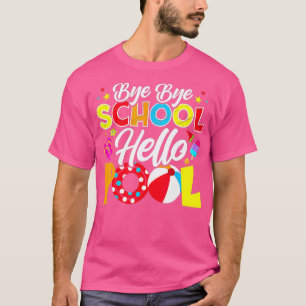 Camiseta Adiós escuela Hello Pool Funny Teacher Summer