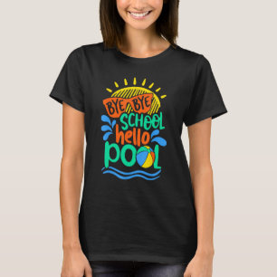 Camiseta Adiós Escuela Hola Piscina Escuela Niño Vacaciones