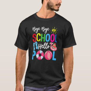 Camiseta Adiós escuela Hola piscina vacaciones de verano el