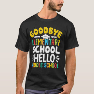 Camiseta Adiós Escuela Primaria Hola Escuela Secundaria Últ