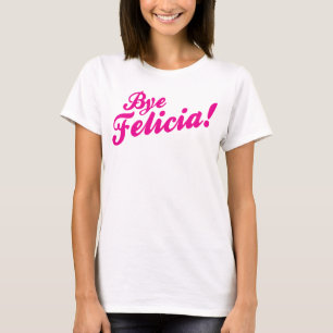 Camiseta ¡Adiós Felicia!