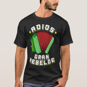 Camiseta Adiós Gran Rebelde Latino Cumbia Mexicano Español