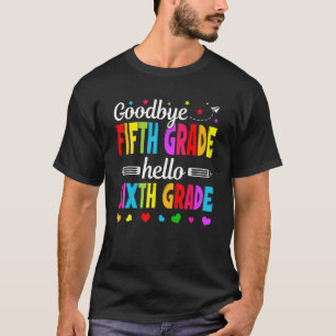 Camiseta Adiós niños de quinto grado Hola de sexto grado