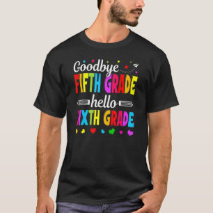 Camiseta Adiós niños de quinto grado Hola de sexto grado