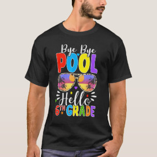 Camiseta Adiós Piscina Hola 6to Grado De Vuelta Al Colegio