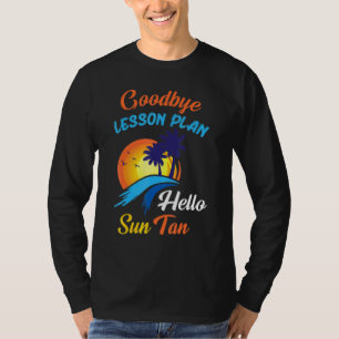Camiseta Adios Plan de Lección Hola Sun Tan Feliz Día de Ve