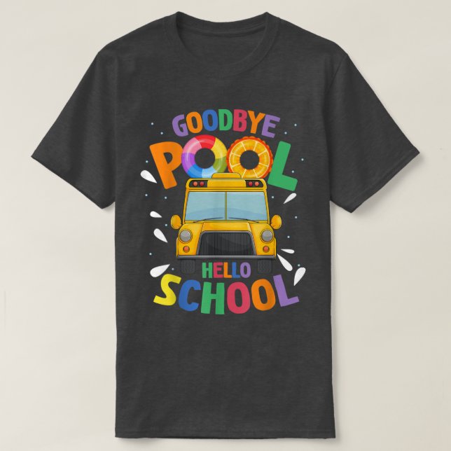 Camiseta Adiós Pool Hola Escuela Primer Día de Autobús Esco (Diseño del anverso)