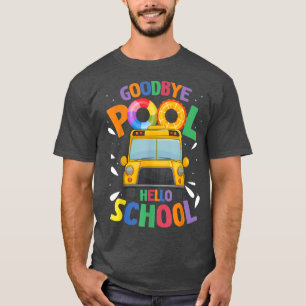 Camiseta Adiós Pool Hola Escuela Primer Día de Autobús Esco