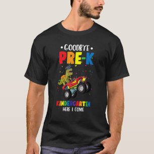 Camiseta Adiós pre K Kindergarten Aquí I Come First Grado