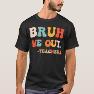 Camiseta Adiós profesor Bruh Feliz último día escolar Hola 