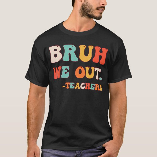 Camiseta Adiós profesor Bruh Feliz último día escolar Hola  (Anverso)