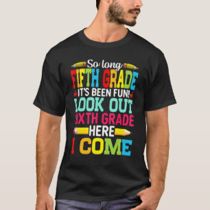 Camiseta Adiós, quinto grado, mira el primer día de sexto g