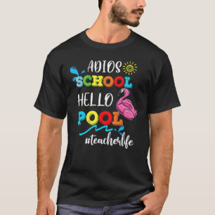 Camiseta Adios School Hello Pool de profesores Life Flaming
