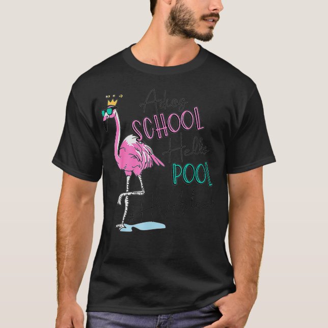 Camiseta Adios School Hello Pool Flamingo HVAC Tech Life Te (Anverso)