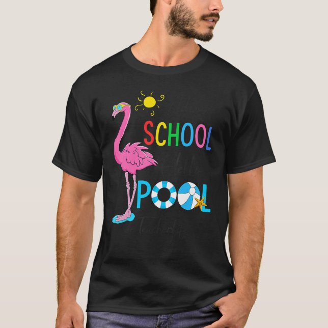 Camiseta Adios School Hello Pool Flamingo Teacher Last Day (Anverso)
