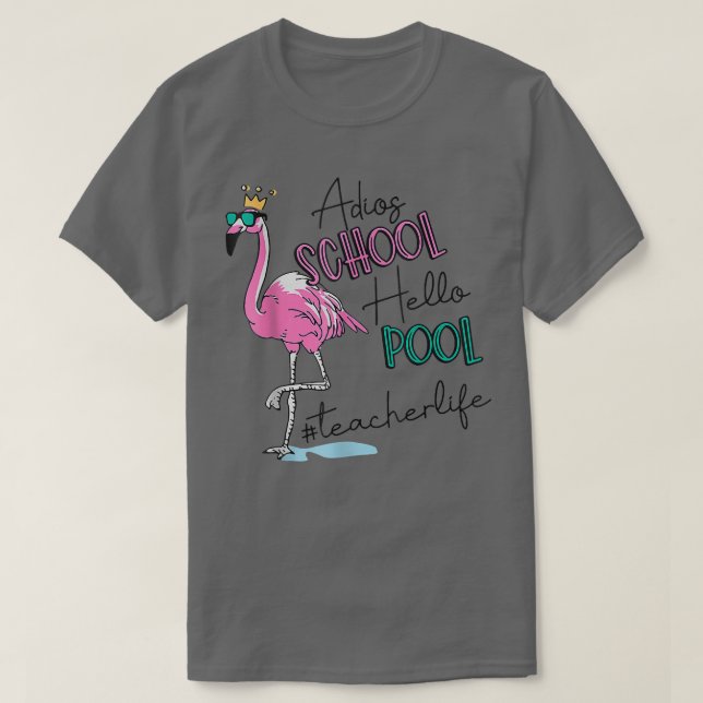 Camiseta Adios School Hello Pool Flamingo Teacher T-Shirt (Diseño del anverso)