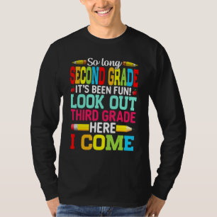 Camiseta Adiós Segundo Grado ¡Cuidado Tercer Grado Primer D