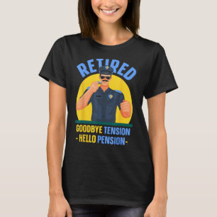 Camiseta Adiós Tensión Hola Cop Policía de Pensiones O